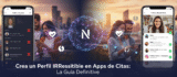 Cómo Crear un Perfil Irresistible en Apps de Citas 2026